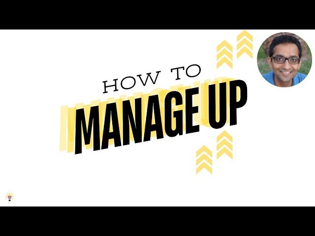 A Masterclass on Managing Up