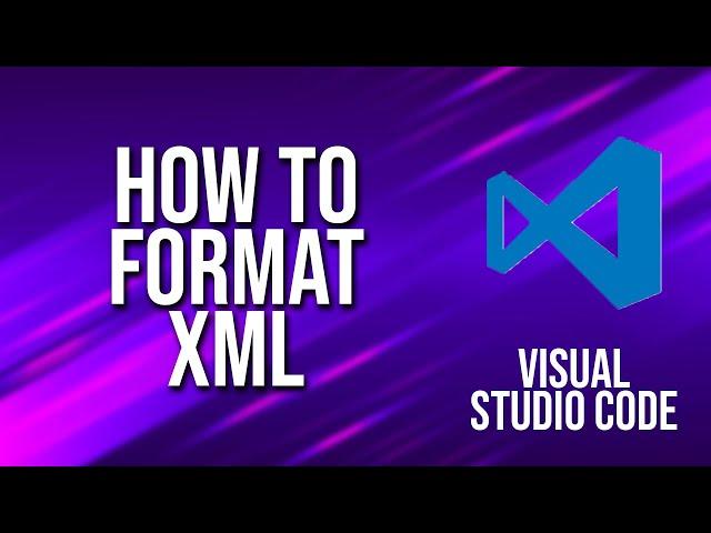 How To Format Xml Visual Studio Code Tutorial