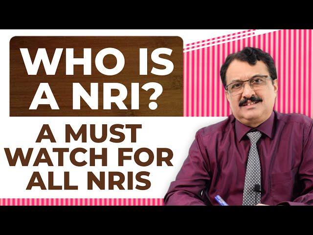 Who Is A NRI ? This Is What Law Says - CA Sriram Rao - A Must Watch For All NRIs