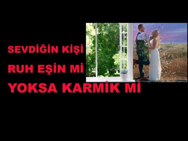 KARMİK İLİŞKİ NEDİR? SİZİN İLİŞKİNİZ KARMİK Mİ, YOKSA RUH EŞİ İLİŞKİSİ Mİ?