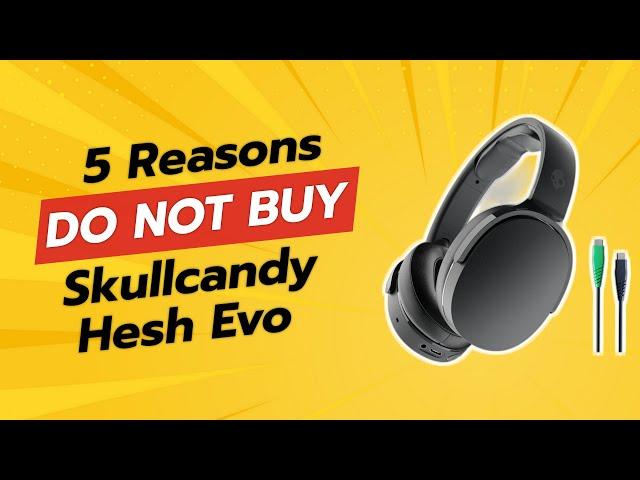 Skullcandy Hesh Evo Review  | 5 Reasons NOT to Buy!