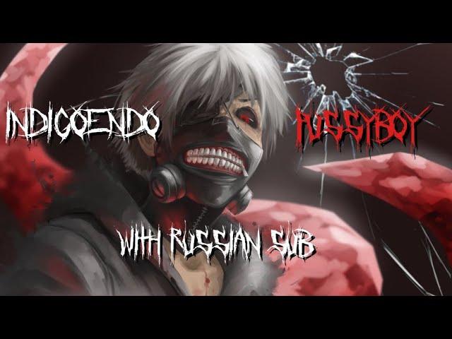 INDIGOENDO- PUSSYBOY (prod. grax + xerogi)/ПЕРЕВОД/WITH RUSSIAN SUB