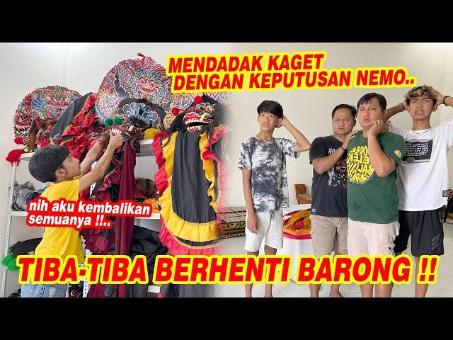 BARONGAN SANTER DIKEMBALIKAN !! Mulai hari ini Nemo berhenti solah