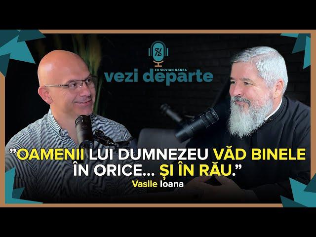 Părintele Vasile Ioana - Dincolo de provocări: O discuție despre pace, perspectivă și echilibru!