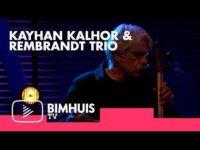 BIMHUIS TV Presents: KAYHAN KALHOR & REMBRANDT TRIO