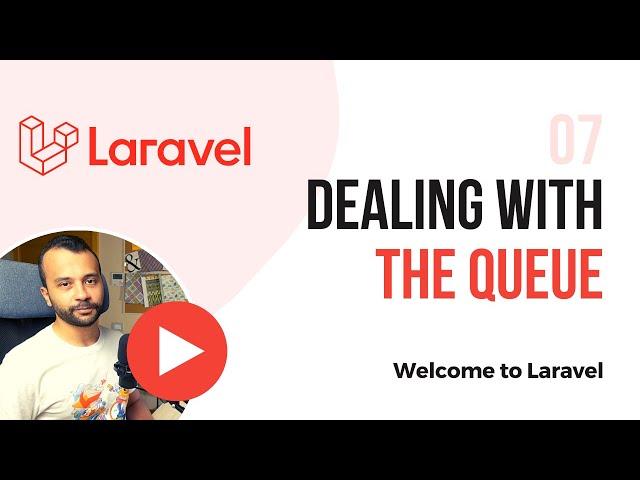 07 - The Queue Component in #laravel