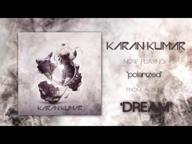 Karan Kumar - Polarized