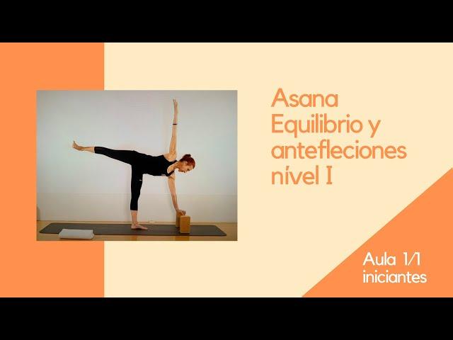 Clase de Hatha Yoga Iniciantes Nivel 1 - Equilibrio y Anteflexiones 1/1