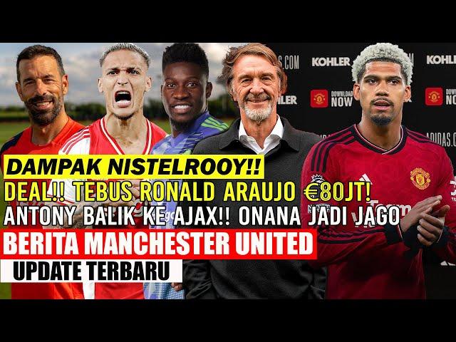 DAMPAK BESAR NISTELROOYTANDA TANDA GANTIKAN TEN HAGDEALTEBUS ARAUJO €80JTANTONY BALIK KE AJAX