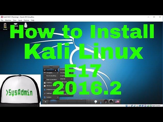 How to Install Kali Linux 2016.2 E17 (Enlightenment) + Guest Additions on VirtualBox Tutorial [HD]