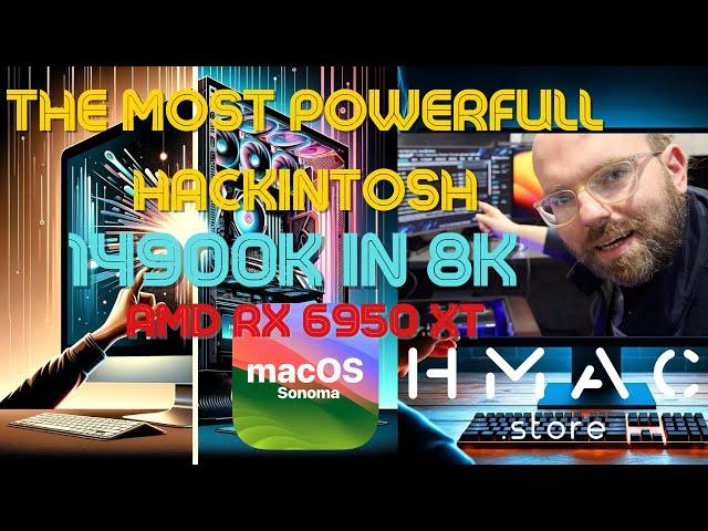 The Most Powerful Hackintosh & Video You'll Ever See about it! 2024 Intel 14900K & AMD RX6950 in 8K