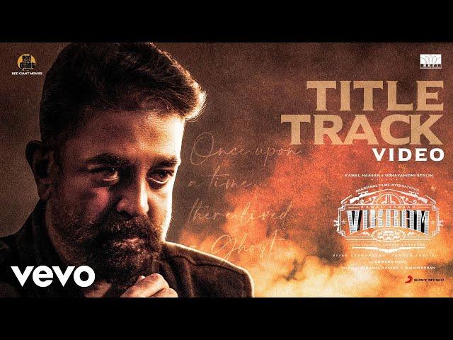 Vikram - Title Track Video | Kamal Haasan | Anirudh Anirudh Ravichander