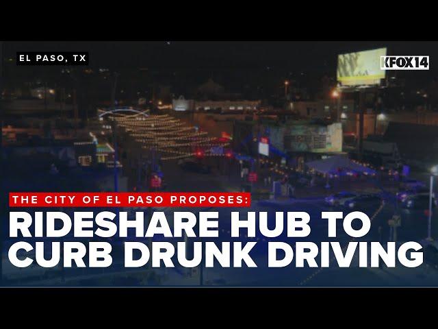 El Paso to launch rideshare hub, nighttime ambassador for safer entertainment zones