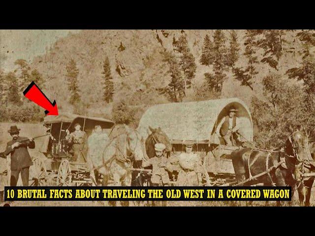 10 Brutal Facts About Traveling The Old West In A Covered Wagon