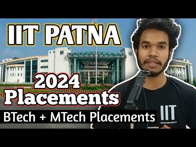 2024 IIT PATNA Placements || IIT Patna BTech & MTech Placements 2024 || IIT Patna Average Package