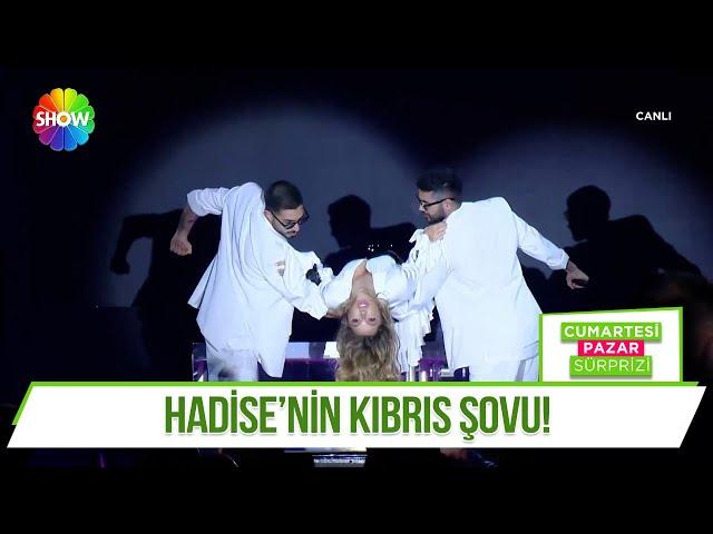 Hadise, Kıbrıs şovuyla kendine hayran bıraktı!