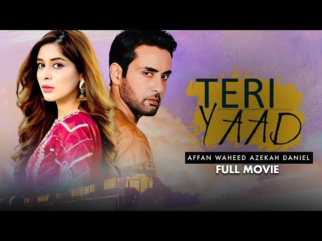 Teri Yaad (تیری یاد)| Full Movie | Affan Waheed And Azekah Daniel |  A Love And Hatred Story | C4B1G