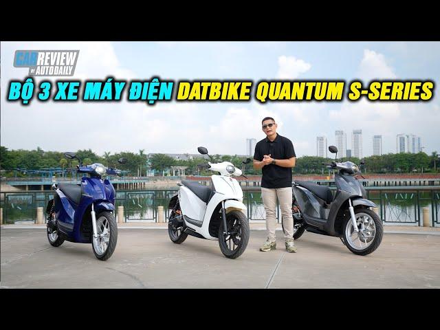 Trải nghiệm nhanh bộ 3 xe máy điện DatBike Quantum S-Series - Nam hay nữ đi đều hợp |Autodaily