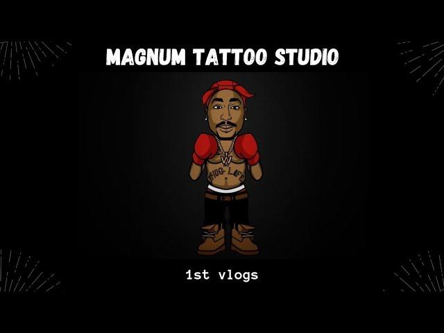 1st vlogs || Magnum Tattoo Studio