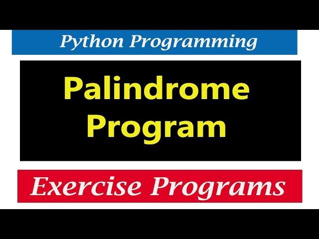 Python Tutorials - Palindrome Program | Reverse The String And Number | Advanced Slicing