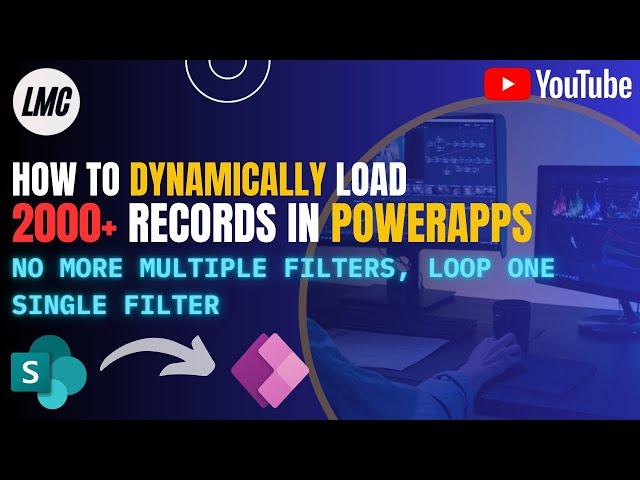 Dynamically Load 2000+ records from SharePoint list to canvas app (PowerApps)