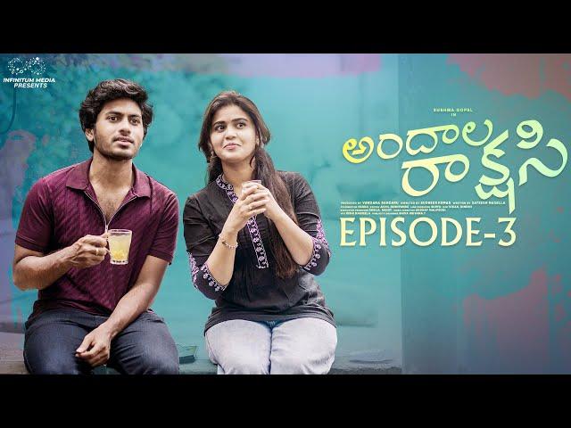 Andala Rakshasi | Episode - 3 | Sushma Gopal | Mohit Pedada | Telugu Web Series | Infinitum Media