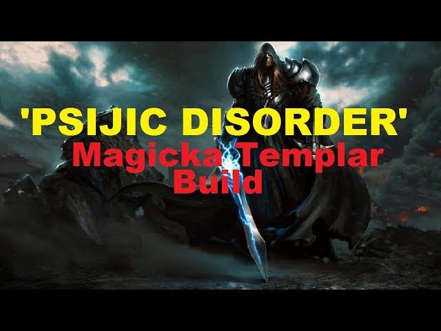 'Psijic Disorder' Magicka Templar Build [Summerset Patch]