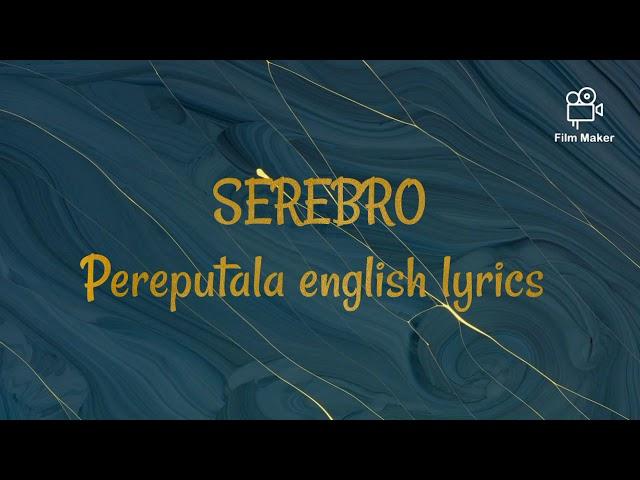 SEREBRO - Pereputala (Перепутала) | English lyrics