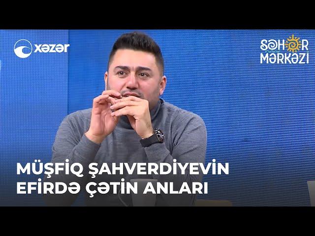 Müşfiq Şahverdiyevin Efirdə Çətin Anları