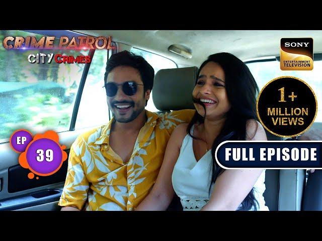 Dhoka | Crime Patrol - City Crimes - Ep 39 | Full Episode | 15 Nov 2024