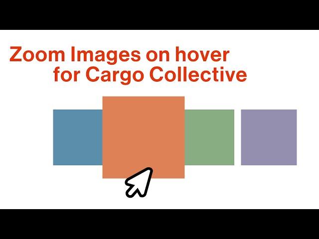 Zoom Images on hover for Cargo Collective website