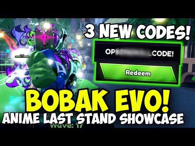 [3 NEW CODES!] New Bobak Evo IS META! | Anime Last Stand Showcase