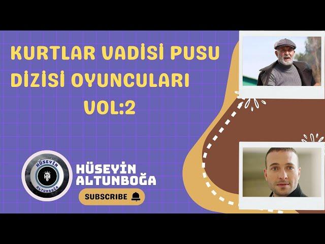 Efsane Kurtlar Vadisi Pusu Dizisi Oyuncuların Şimdiki Halleri Aramızdan Ayrılanlar Full Kadro|VOL2