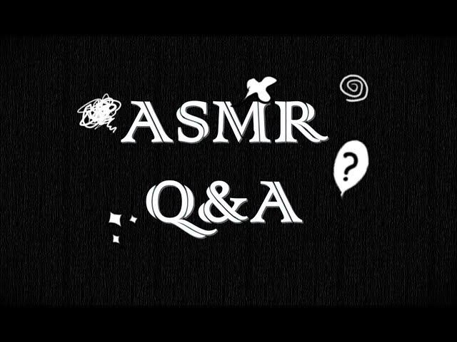 АСМР ОТВЕЧАЮ НА ВАШИ ВОПРОСЫ(ЧАСТЬ 2)/ ASMR ANSWER ON YOUR QUESTIONS(PART 2)