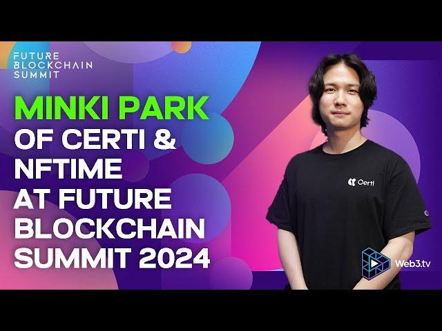 Minki Park, CEO of NFTime at Future Blockchain Summit 2024