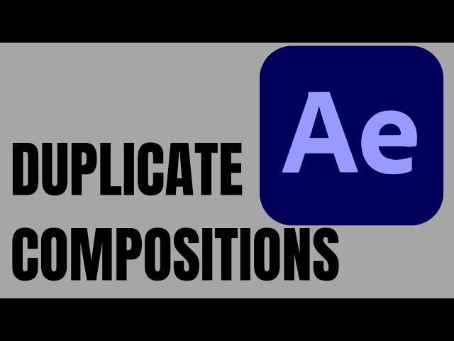 How to Duplicate Compositions in After Effects