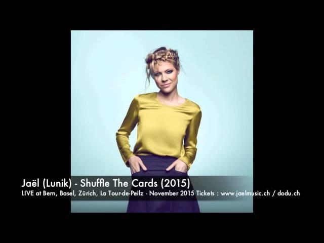 Jaël ( Lunik ) - Shuffle the cards - 2015