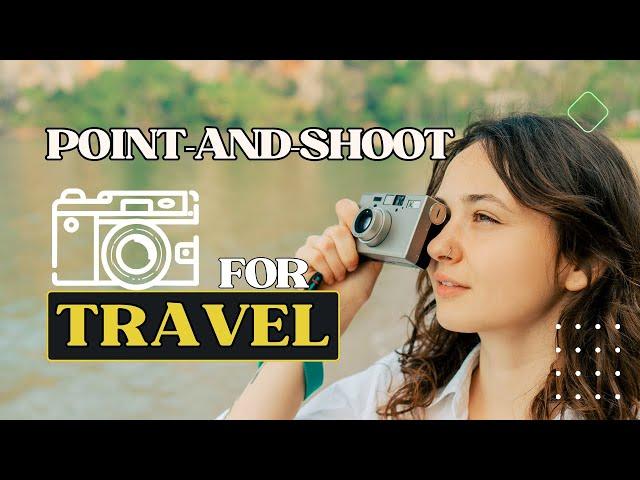 Top 5 Best Compact Cameras For Travel | point and shoot camera photography reviews 2024