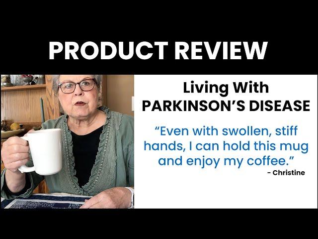 Christine has Parkinson's and Hand Arthritis; Her ZenGrip Mug improved her quality of life