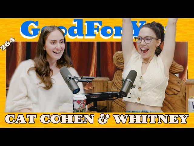 CAT COHEN | Good For You Podcast with Whitney Cummings | EP 264