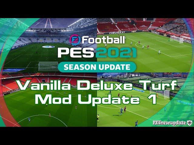 PES 2021 New Turfs Vanilla Deluxe Mod Update 1 by Endo