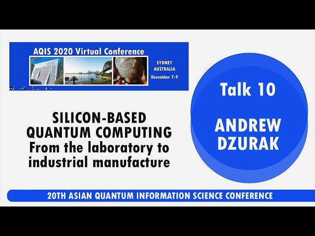 AQIS '20: Andrew Dzurak, Silicon-based quantum computing.