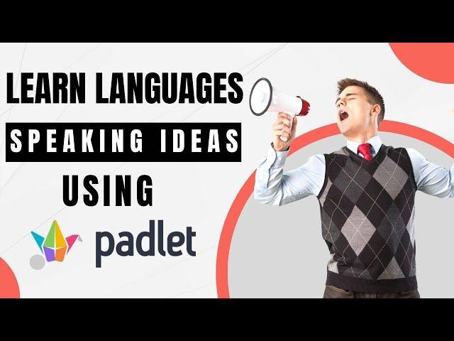 5 speaking activities using Padlet in Any Language