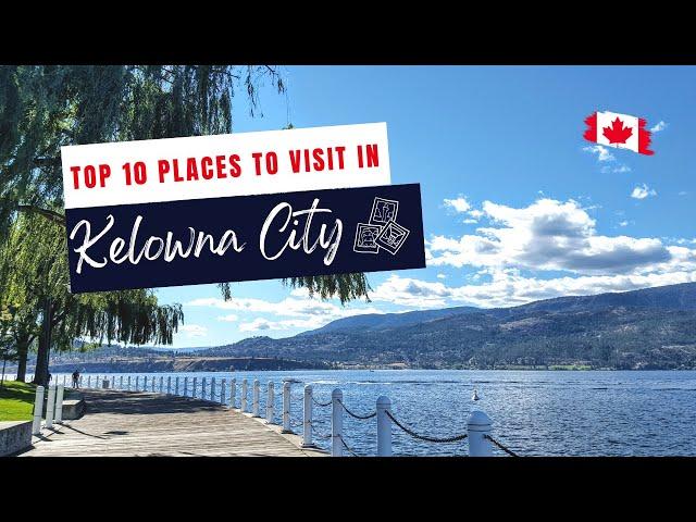 "Visit Kelowna: Where culture and nature intertwine to create a unique experience."