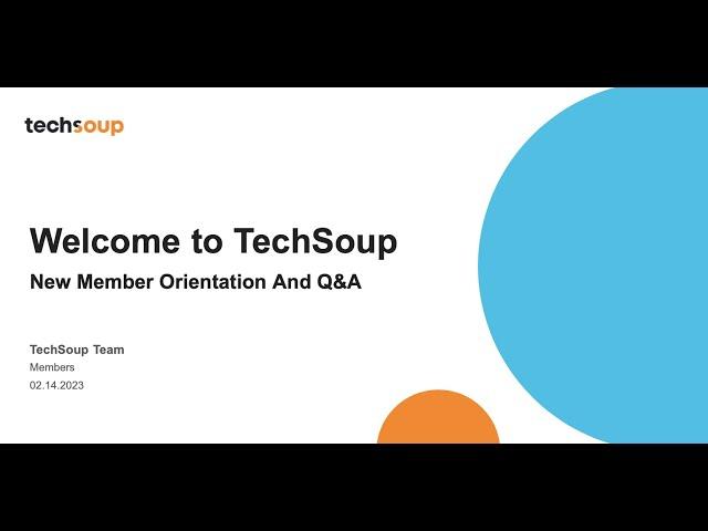 Welcome to TechSoup   New Member Orientation and Q&A (February 2023)