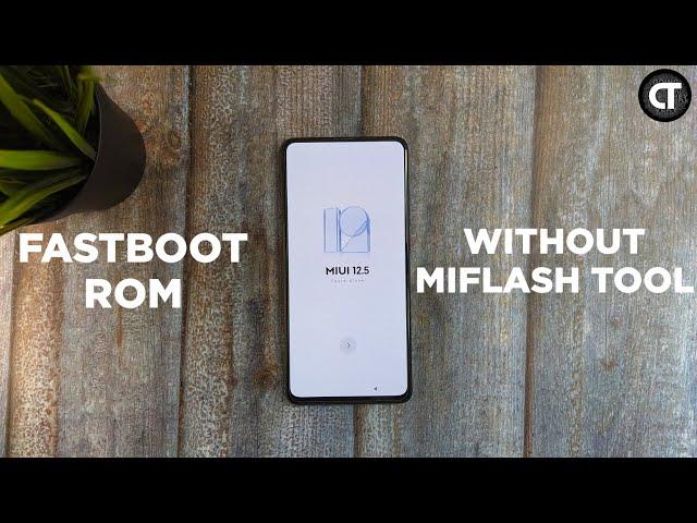 Fastboot ROM Flashing Method Without MiFlash Tool For Xiaomi Phones 