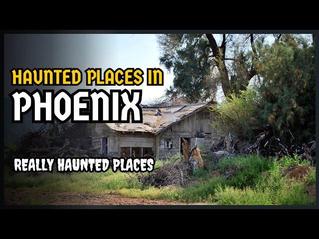 Top 7 Ghost Stories: Really Haunted Places in Phoenix, Arizona | Episode 61