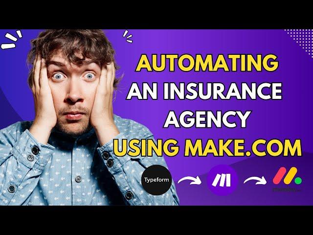 Automate an Insurance Agency Like a PRO with Make.com!