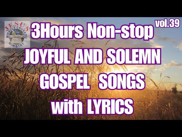 3hours JOYFUL AND SOLEMN GOSPEL SONGS| Non-stop Worship Songs with Lyrics v39| JMCIM