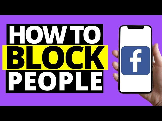 How To Block People On Facebook On Mobile Phone (Android/iPhone) 2021